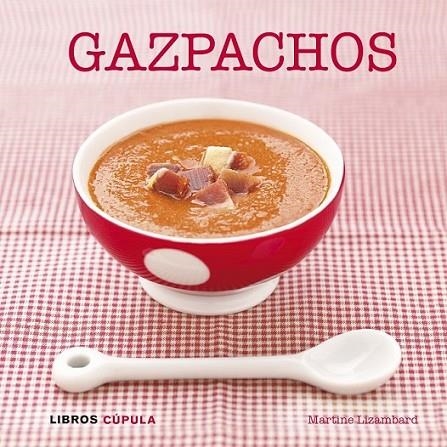 Gazpachos | 9788448007072 | Lizambard, Martine | Librería Castillón - Comprar libros online Aragón, Barbastro