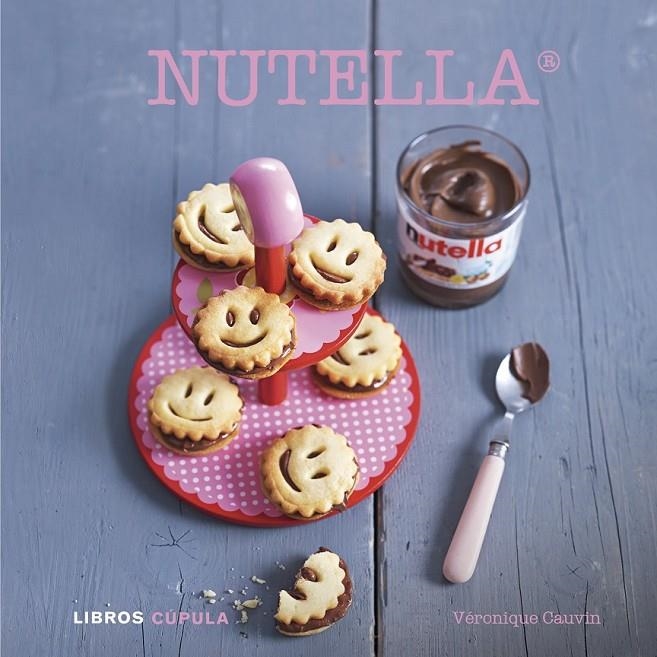 NUTELLA ® | 9788448007140 | CAUVIN, VERONIQUE | Librería Castillón - Comprar libros online Aragón, Barbastro