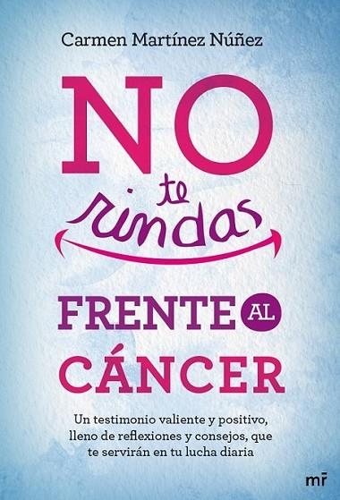 No te rindas frente al cáncer | 9788427039438 | Martínez Núñez, Carmen | Librería Castillón - Comprar libros online Aragón, Barbastro