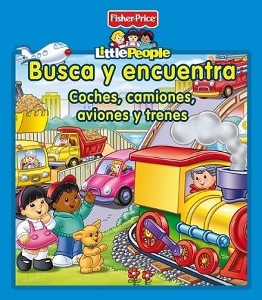 Busca y encuentra. Coches, camiones, aviones y trenes (Fisher Price) | 9788448834760 | MATTEL | Librería Castillón - Comprar libros online Aragón, Barbastro