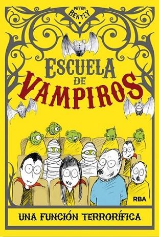 Escuela de vampiros : Una función terrorífica | 9788427203495 | BENTLY, PETER | Librería Castillón - Comprar libros online Aragón, Barbastro