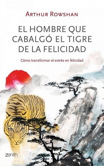 hombre que cabalgó el tigre de la felicidad, El | 9788408035596 | Rowshan, Athur | Librería Castillón - Comprar libros online Aragón, Barbastro