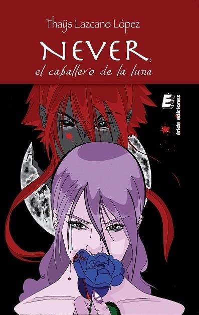 Never, el caballero de la luna | 9788415643623 | Lazcano López, Thäys | Librería Castillón - Comprar libros online Aragón, Barbastro