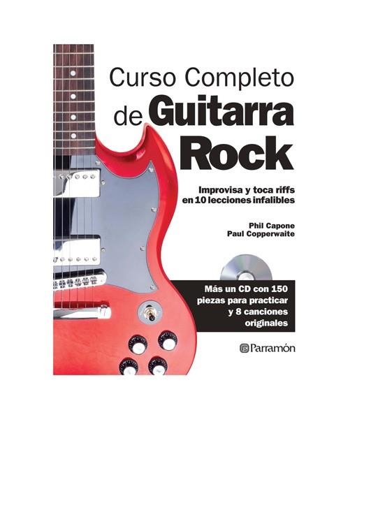 CURSO COMPLETO DE GUITARRA ROCK | 9788434240476 | Capone, Phil; Copperwaite, Paul | Librería Castillón - Comprar libros online Aragón, Barbastro