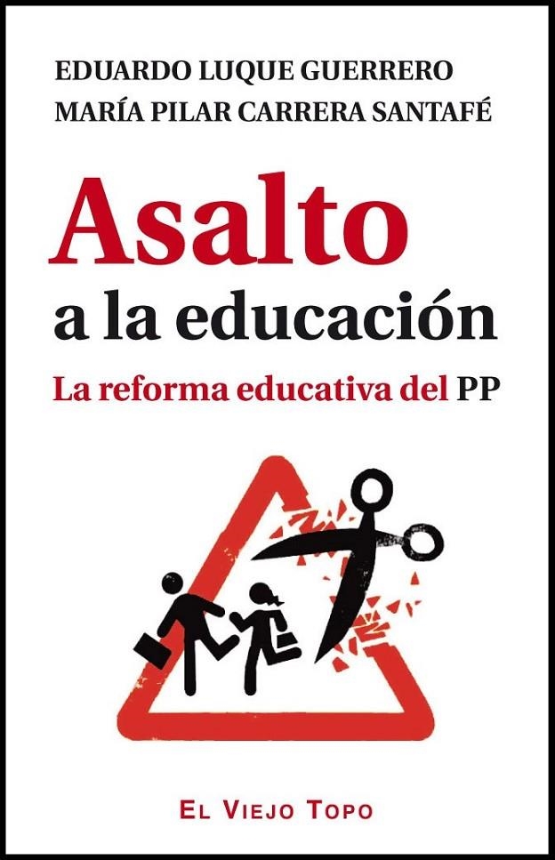 ASALTO A LA EDUCACION | 9788415216636 | LUQUE GUERRERO, EDUARDO; CARRERA SANTAFE, M.PILAR | Librería Castillón - Comprar libros online Aragón, Barbastro