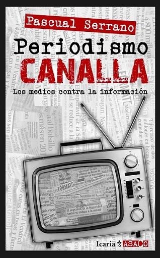 Periodismo CANALLA | 9788498884739 | Serrano Jiménez, Pascual | Librería Castillón - Comprar libros online Aragón, Barbastro