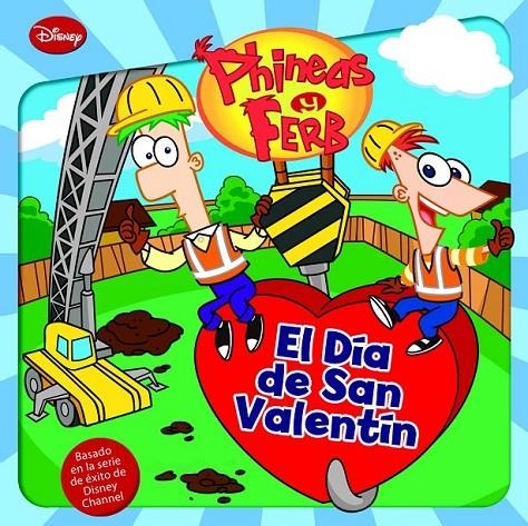 PHINEAS Y FERB. EL DÍA DE SAN VALENTÍN | 9788499513553 | DISNEY | Librería Castillón - Comprar libros online Aragón, Barbastro