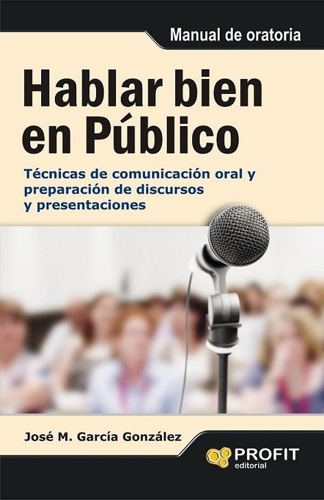 Hablar bien en público | 9788415505389 | García González, José Manuel | Librería Castillón - Comprar libros online Aragón, Barbastro