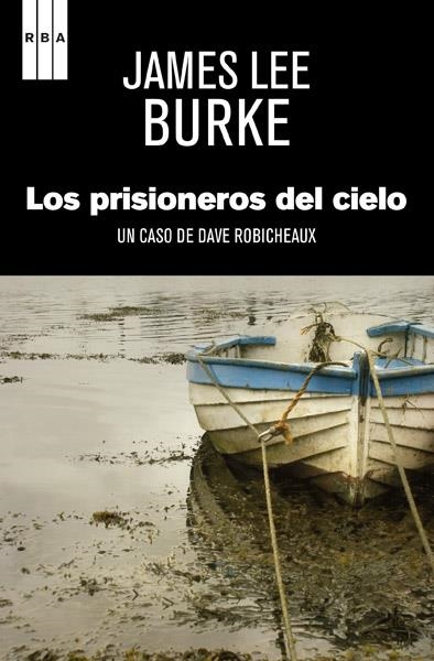 prisioneros del cielo, Los | 9788490064986 | BURKE, JAMES LEE | Librería Castillón - Comprar libros online Aragón, Barbastro