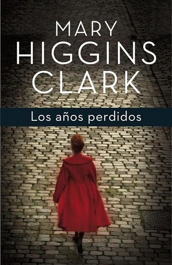 años perdidos, Los | 9788401353703 | HIGGINS CLARK, MARY | Librería Castillón - Comprar libros online Aragón, Barbastro