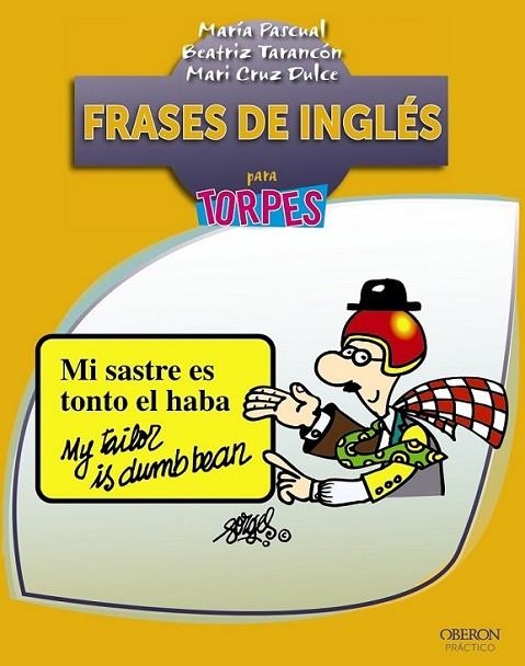 Frases de inglés para torpes | 9788441533172 | Pascual Cabrerizo, María; Tarancón Álvaro, Beatriz; Dulce Bermejo, Mari Cruz | Librería Castillón - Comprar libros online Aragón, Barbastro