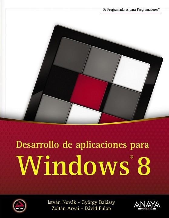 Desarrollo de aplicaciones para Windows 8 | 9788441533288 | Novák, István; Balássy, György; Arvai, Zoltán; Fülöp, Dávid | Librería Castillón - Comprar libros online Aragón, Barbastro