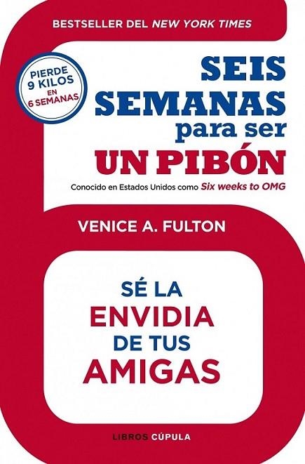 Seis semanas para ser un pibón | 9788448008208 | Fulton, Venice A. | Librería Castillón - Comprar libros online Aragón, Barbastro