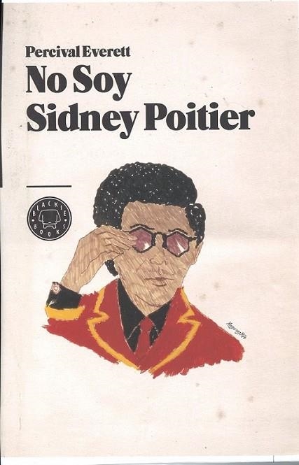 No Soy Sidney Poitier | 9788493881726 | Everett, Percival | Librería Castillón - Comprar libros online Aragón, Barbastro