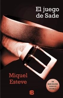 juego de Sade, El | 9788466652278 | Esteve, Miquel | Librería Castillón - Comprar libros online Aragón, Barbastro