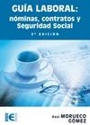 GUÍA LABORAL. NÓMINAS, CONTRATOS Y SEGURIDAD SOCIAL. 5ED.2012 | 9788499640969 | MORUECO GÓMEZ, RAÚL | Librería Castillón - Comprar libros online Aragón, Barbastro