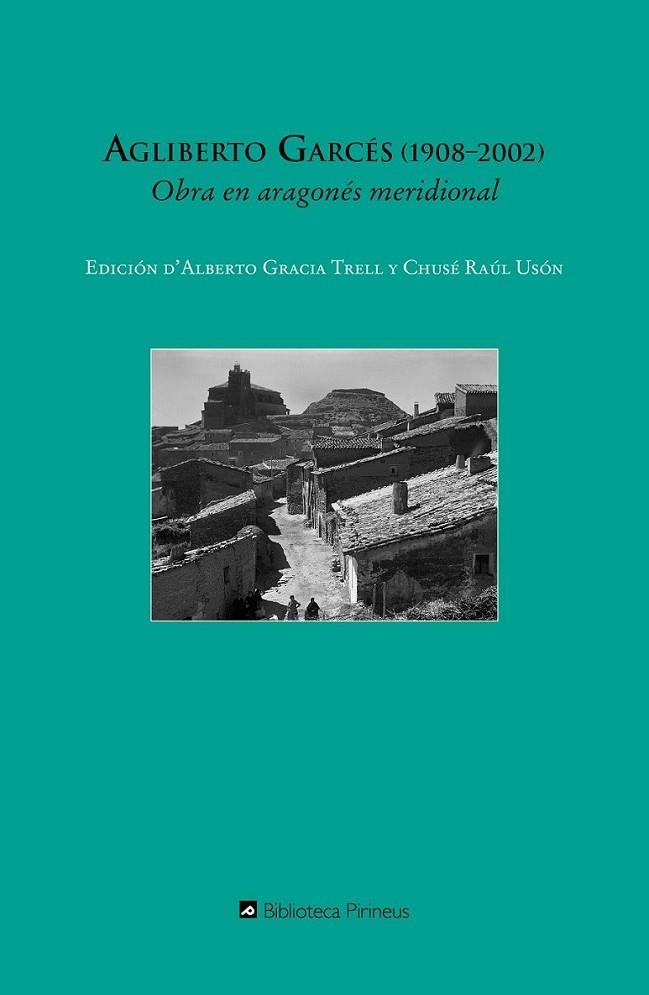 Agliberto Garcés (1908-2002) : Obra en aragonés meridional | 9788496457805 | Garcés López, Agliberto | Librería Castillón - Comprar libros online Aragón, Barbastro