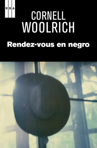 Rendez-vous en negro | 9788490064917 | WOOLRICH, CORNELL | Librería Castillón - Comprar libros online Aragón, Barbastro