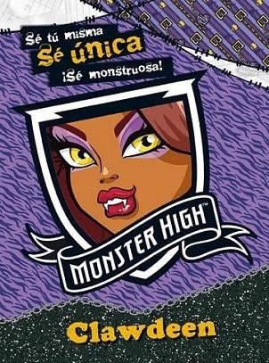 MONSTER HIGH. SE UNICA. CLAWDEEN | 9788437281018 | Mattel Europa, B.V. | Librería Castillón - Comprar libros online Aragón, Barbastro