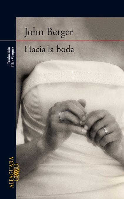 Hacia la boda | 9788420413433 | John Berger | Librería Castillón - Comprar libros online Aragón, Barbastro