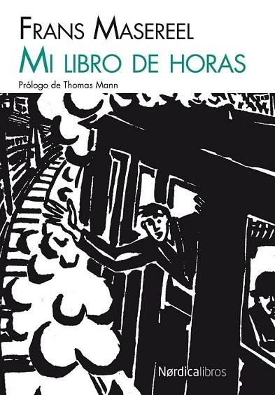 Mi libro de horas | 9788415717256 | Masereel, Frans | Librería Castillón - Comprar libros online Aragón, Barbastro