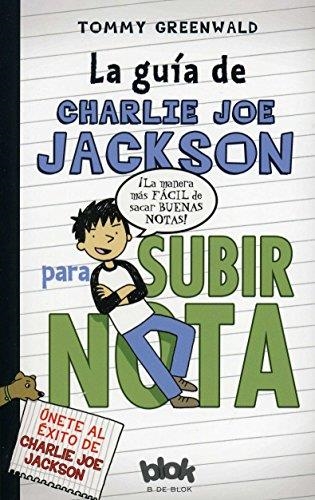 GUIA DE CHARLIE JOE JACKSON PARA SUBIR NOTA, LA | 9788415579229 | GREENWALD, TOMMY | Librería Castillón - Comprar libros online Aragón, Barbastro