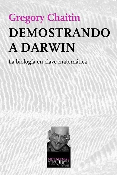 Demostrando a Darwin | 9788483834510 | Chaitin, Gregory | Librería Castillón - Comprar libros online Aragón, Barbastro