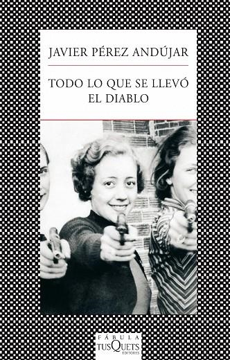 Todo lo que se llevó el diablo | 9788483834541 | Pérez Andújar, Javier | Librería Castillón - Comprar libros online Aragón, Barbastro