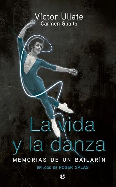 vida y la danza, La | 9788499705842 | Ullate, Víctor; Guaita, Carmen | Librería Castillón - Comprar libros online Aragón, Barbastro