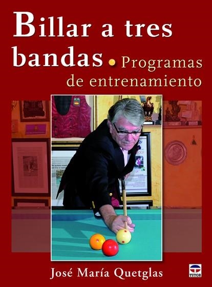 Billar a tres bandas. Programas de entrenamiento | 9788479029364 | Quetglas, José María | Librería Castillón - Comprar libros online Aragón, Barbastro