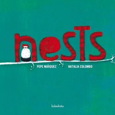 Nests | 9788484648123 | Márquez, Pepe; Natalia Colombo | Librería Castillón - Comprar libros online Aragón, Barbastro