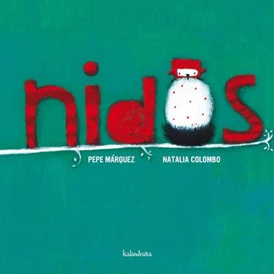 Nidos | 9788492608706 | Márquez, Pepe; Colombo, Natalia | Librería Castillón - Comprar libros online Aragón, Barbastro