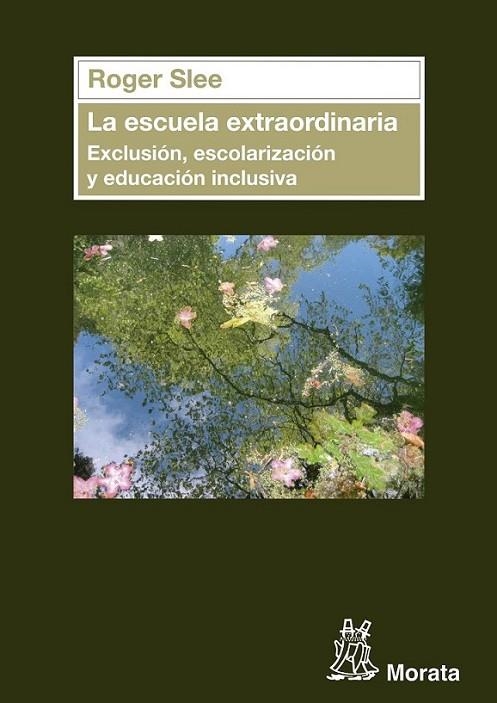 escuela extraordinaria, La. Exclusión, escolarización y educación inclusiva | 9788471126764 | Slee, Roger | Librería Castillón - Comprar libros online Aragón, Barbastro