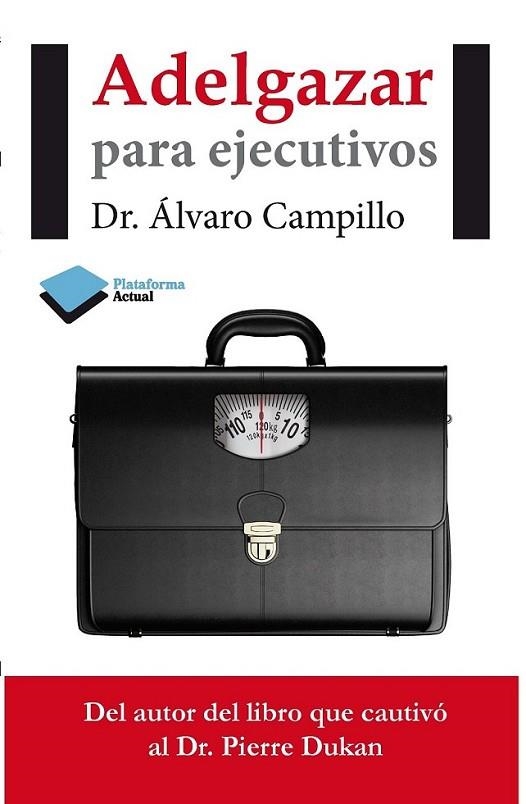 Adelgazar para ejecutivos | 9788415577652 | Campillo Soto, Álvaro | Librería Castillón - Comprar libros online Aragón, Barbastro