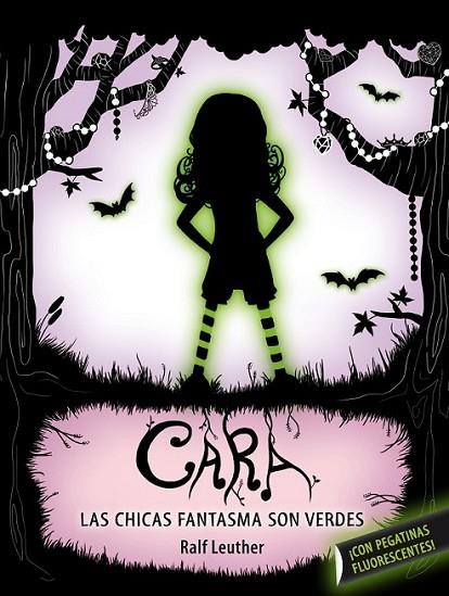 Cara. Las niñas fantasma son verdes | 9788420413143 | Leuther, Ralf | Librería Castillón - Comprar libros online Aragón, Barbastro