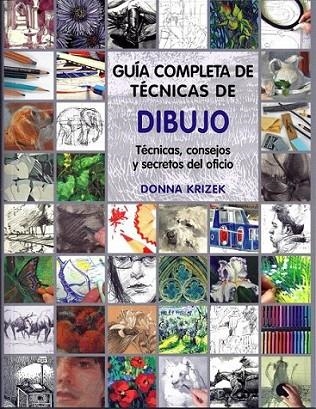 Guía completa de técnicas de dibujo | 9788415053224 | Krizek, Donna | Librería Castillón - Comprar libros online Aragón, Barbastro