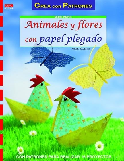 Animales y flores con papel plegado | 9788498742947 | Täubner, Armin | Librería Castillón - Comprar libros online Aragón, Barbastro