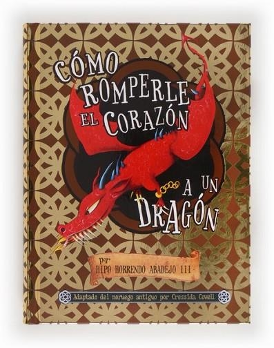 COMO ROMPERLE EL CORAZON A UN DRAGON | 9788467560589 | Cowell, Cressida | Librería Castillón - Comprar libros online Aragón, Barbastro