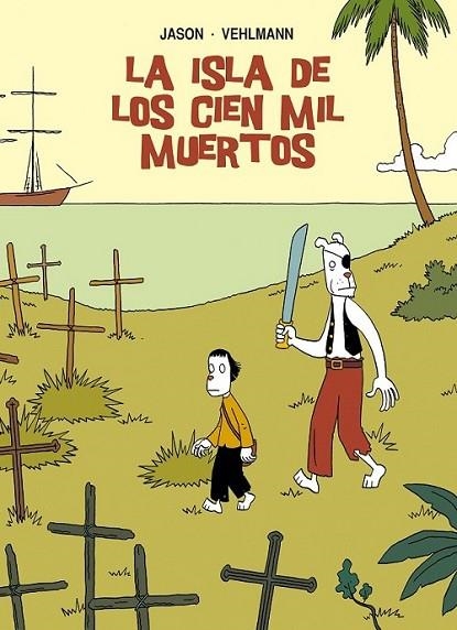 isla de los cien mil muertos, La | 9788415163961 | Jason; Vehlmann, Fabien | Librería Castillón - Comprar libros online Aragón, Barbastro