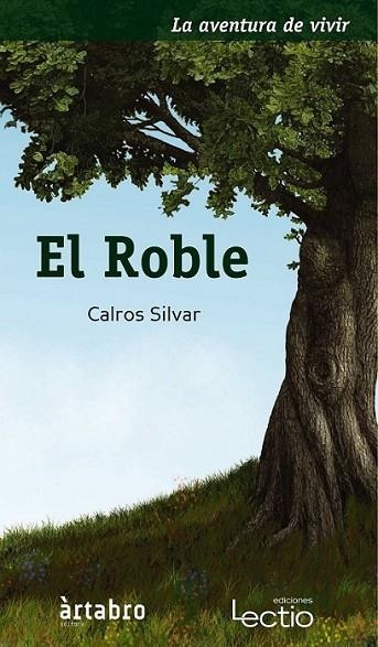 roble, El | 9788415088653 | Silvar, Calros | Librería Castillón - Comprar libros online Aragón, Barbastro