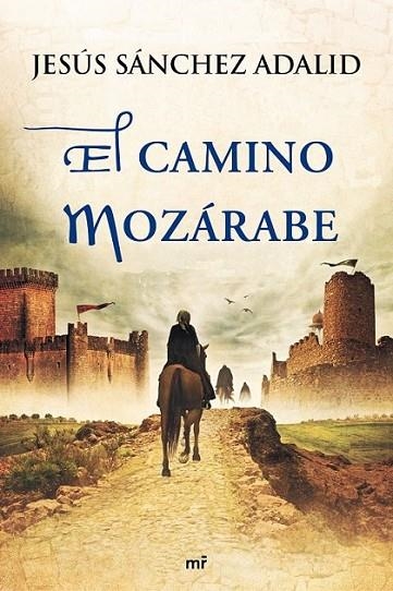 camino mozárabe, El | 9788427039452 | Sánchez Adalid, Jesús | Librería Castillón - Comprar libros online Aragón, Barbastro