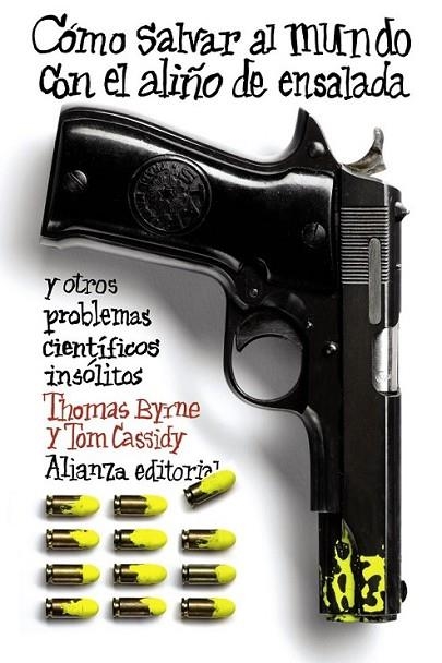 Cómo salvar el mundo con el aliño de ensalada y otros problemas científicos insólitos - LB | 9788420674117 | Byrne, Thomas; Cassidy, Tom | Librería Castillón - Comprar libros online Aragón, Barbastro