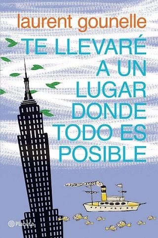 Te llevaré a un lugar donde todo es posible | 9788408072287 | Gounelle, Laurent | Librería Castillón - Comprar libros online Aragón, Barbastro