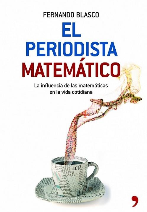 periodista matemático, El | 9788484608059 | Blasco, Fernando | Librería Castillón - Comprar libros online Aragón, Barbastro