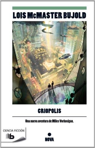 Criopolis (Las aventuras de Miles Vorkosigan 15) | 9788498727722 | Bujold, Lois McMaster | Librería Castillón - Comprar libros online Aragón, Barbastro