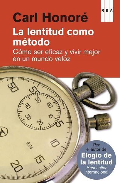 lentitud como método, La | 9788490065327 | HONORE, CARL | Librería Castillón - Comprar libros online Aragón, Barbastro