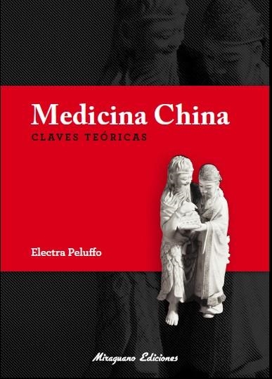 Medicina China. Claves teóricas | 9788478133987 | Peluffo Lupía, Electra | Librería Castillón - Comprar libros online Aragón, Barbastro