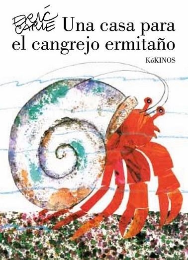 Una casa para el cangrejo ermitaño | 9788492750894 | Carle, Eric | Librería Castillón - Comprar libros online Aragón, Barbastro