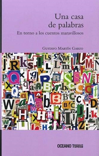 UNA CASA DE PALABRAS -EN TORNO A LOS CUENTOS MARAVILLOSOS- | 9786074007572 | MARTIN GARZO, GUSTAVO | Librería Castillón - Comprar libros online Aragón, Barbastro