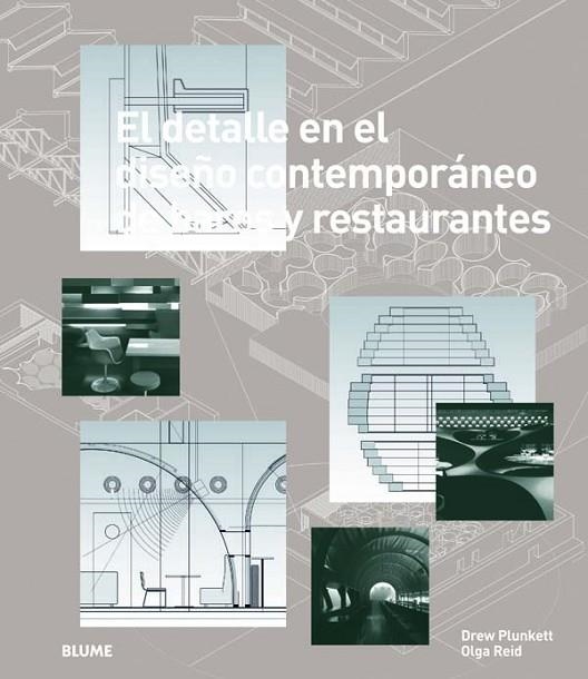 Detalle en el diseño contemporáneo de bares y restaurantes, El | 9788498016581 | Plunkett, Drew; Reid, Olga | Librería Castillón - Comprar libros online Aragón, Barbastro